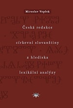 Česká redakce církevní slovanštiny z hlediska lexikální analýzy