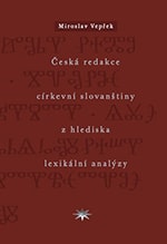 Česká redakce církevní slovanštiny z hlediska lexikální analýzy