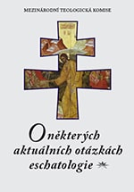 O některých aktuálních otázkách eschatologie