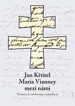 Jan Křtitel Maria Vianney mezi námi