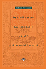 Dynamika textu Kralické bible v české překladatelské tradici