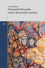 František Dvorník ‒ mistr historické syntézy