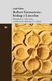 Robert Grosseteste:  biskup z Lincolnu