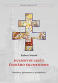 Duchovní cesty  českého ekumenismu