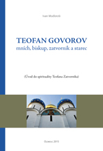 Teofan Govorov – mních, biskup, zatvornik a starec