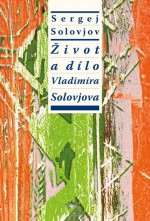 Život a dílo Vladimíra Solovjova