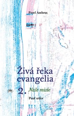 Živá řeka evangelia 2.